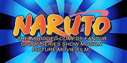 Naruto: The Abridged Comedy Fandub Spoof Series Show movie